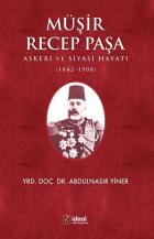Müşir Recep Paşa - Askeri ve Siyasi Hayatı (1842-1908)