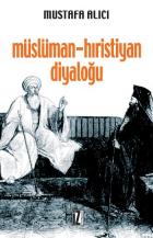 Müslüman-Hıristiyan Diyaloğu (Tarihçesi, Çeşitleri, Hedefleri, Problemleri)