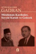 Müslüman Kardeşler, Seyyid Kutup Ve Gelecek