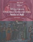Müslüman Osmanlı Toplumunda Arzu ve Aşk 1500-1900