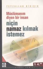 Müslümanın Diyen Bir İnsan Niçin Namaz Kılmak İstemez