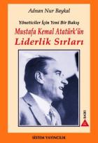 Mustafa Kemal Atatürk'ün Liderlik Sırları