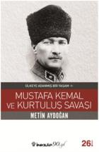 Mustafa Kemal ve Kurtuluş Savaşı-Ülkeye Adanmış Bir Yaşam 1