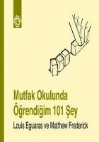 Mutfak Okulunda Öğrendiğim 101 Şey