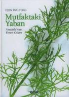 Mutfaktaki Yaban - Anadolu’nun Yenen Otları