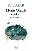 Mutlu Olmak Varken