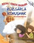 Müzikli Türkiye Yolculuğu-Rüzgarla Konuşmak-Bir İç Anadolu Macerası