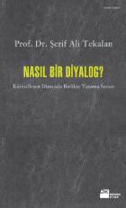 Nasıl Bir Diyalog? (Küreselleşen Dünyada Birlikte Yaşama Sanatı)