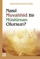 Nasıl Muvahhid Bir Müslüman Olursun