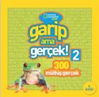 National Geographic Kids-Garip Ama Gerçek 2-300 Müthiş Gerçek