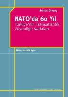 Nato da 60 Yıl Türkiyenin Transatlantik Güvenliğe Katkıları