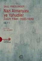 Nazi Almanyası ve Yahudiler Zulüm Yılları 1933-1939 Cilt 1