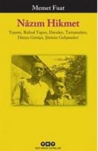 Nazım Hikmet Yaşamı Ruhsal Yapısı Davaları Tartışmaları Dünya Görüşü Şiirinin Gelişmeleri