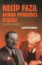 Necip Fazıl Adnan Menderes İlişkisi "Mektuplarla ve Belgelerle"