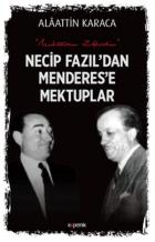 Necip Fazil’dan Menderes’e Mektuplar