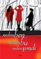 Neden Ben, Neden Bu, Neden Şimdi