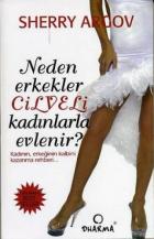 Neden Erkekler Cilveli Kadınlarla Evlenir