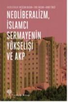 Neoliberalizm İslamcı Sermayenin Yükselişi ve Akp