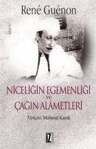 Niceliğin Egemenliği Ve Çağın Alametleri