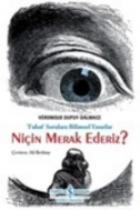 Niçin Merak Ederiz