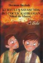 Nihat ile Murat-1: Kurtuluş Savaşı'nda İki Çocuk Kahraman