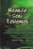 Nisanda Seni Beklemek