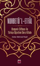 Nuhbetül-Etfal Osmanlı Elifbası İle Türkçe Öğretimi Ders Kitabı