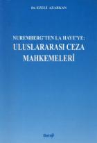 Nuremberg’ten La Haye’ye: Uluslararası Ceza Mahkemeleri