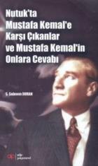 Nutuk’ta Mustafa Kemal’e Karşı Çıkanlar ve Mustafa Kemal’in Onlara Cevabı