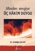 Öfkeden Sevgiye Üç Hakim Duygu