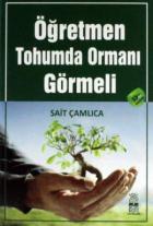 Öğretmen Tohumda Ormanı Görmeli