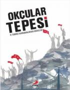 Okçular Tepesi-15 Temmuz Kahramanlarının Hikayeleri-Ciltli