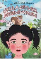 Okula Gitmek İstemiyorum - Selina'nın Maceraları 1