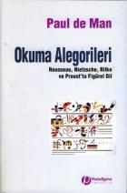 Okuma Alegorileri "Rousseau, Nietzche, Rilke ve Proust'ta Figürel Dil"