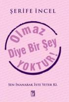 Olmaz Diye Bir Şey Yoktur