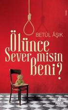 Ölünce Sever Misin Beni