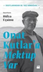 Onat Kutlara Mektuplar