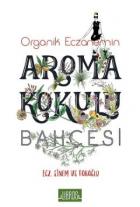 Organik Eczanemin Aroma Kokulu Bahçesi