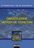 Örgütlerde Vizyon ve Yönetimi