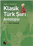 Orjinal Metinlerle Klasik Türk Şiiri Antolojisi