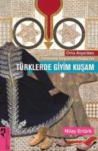 Orta Asya’dan Osmanlı İmparatorluğu’na - Türklerde Giyim Kuşam