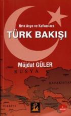 Orta Asya ve Kafkaslara Türk Bakışı