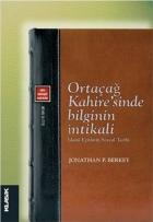 Ortaçağ Kahiresinde Bilginin İntikali İslami Eğitimin Sosyal Tarihi