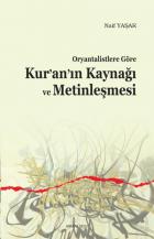 Oryantalistlere Göre Kur’an’ın Kaynağı ve Metinleşmesi