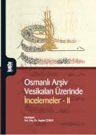 Osmanlı Arşiv Vesikaları Üzerinde İncelemeler-II