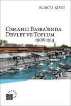 Osmanlı Basra'sında Devlet ve Toplum (1908 - 1914)