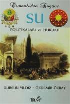 Osmanlı’dan Bugüne Su Politikaları ve Hukuku