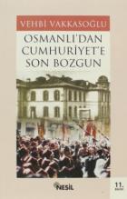 Osmanlı’dan Cumhuriyet’e Son Bozgun