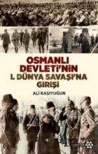 Osmanlı Devletinin I. Dünya Savaşına Girişi