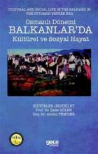 Osmanlı Dönemi Balkanlar’da Kültürel ve Sosyal Hayat - Cultural and Social Life in the Balkans in the Ottoman Empire Era